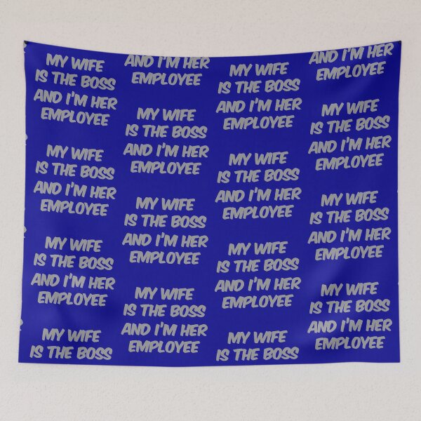 Item preview, My wife is the boss and  I'm her employee designed and sold by mademan3.