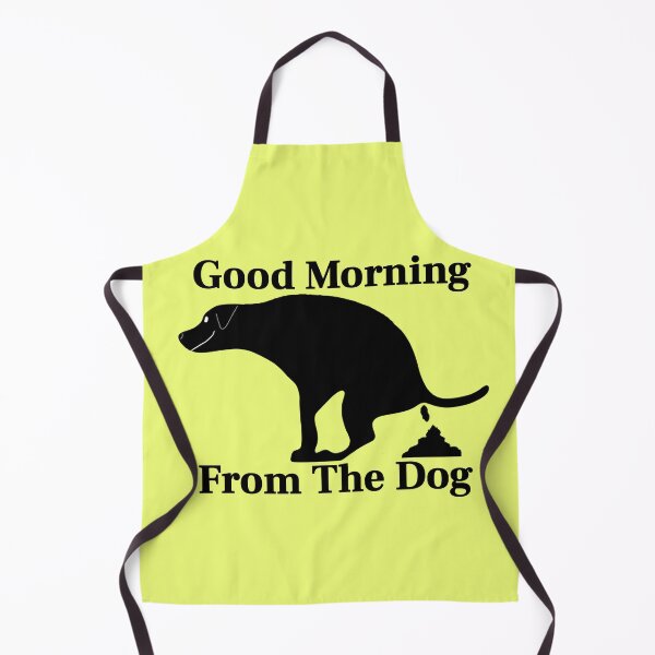 Item preview, Good Morning From The Dog designed and sold by Willyboy16.