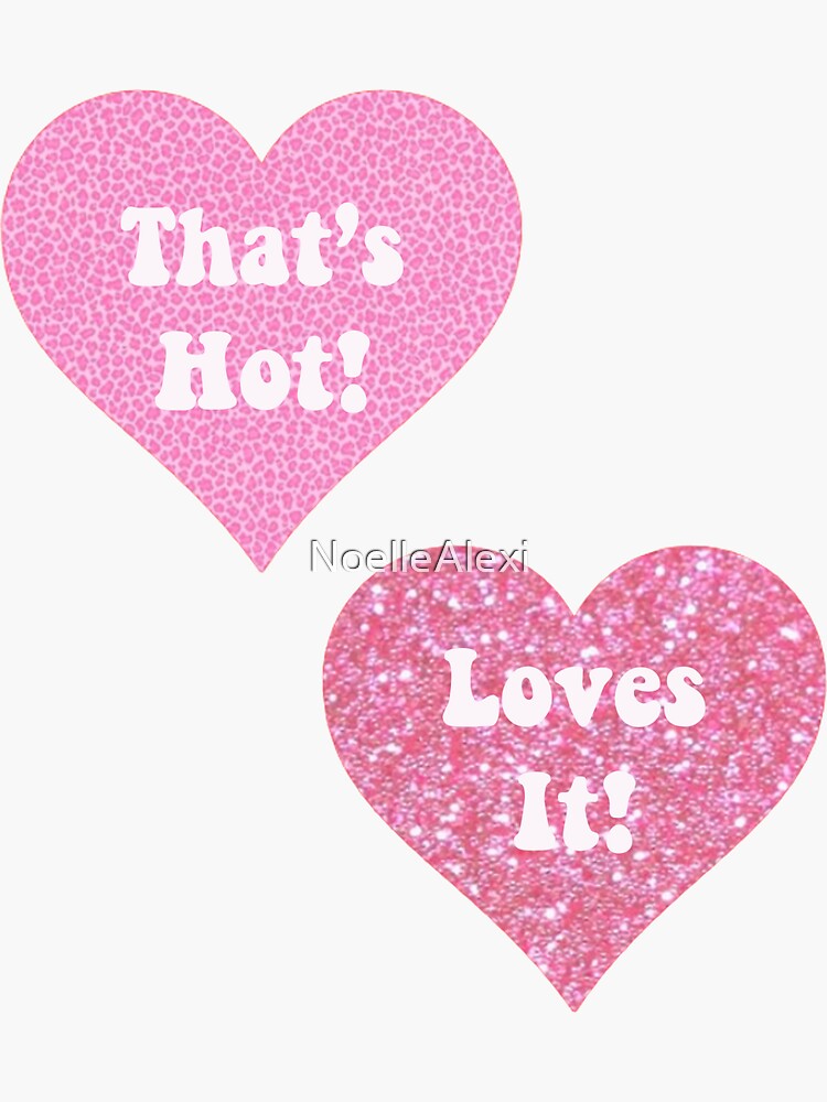 Thats Hot Sticker For Sale By Noellealexi Redbubble 