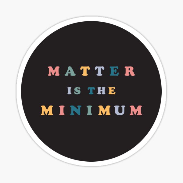 Item preview, Matter is the Minimum designed and sold by Sarah Wu.