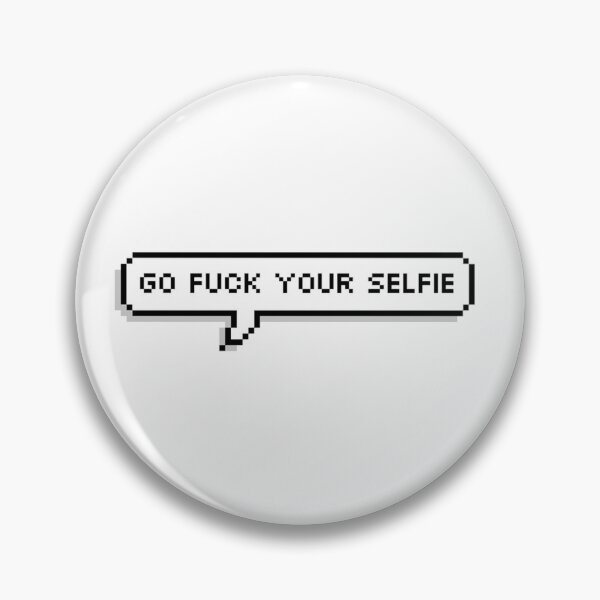 Item preview, Go **** Your Selfie designed and sold by cxitlynmxrie.