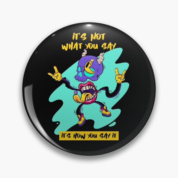 Item preview, It's Not What You Say...It's How You Say It. designed and sold by shirtdan.