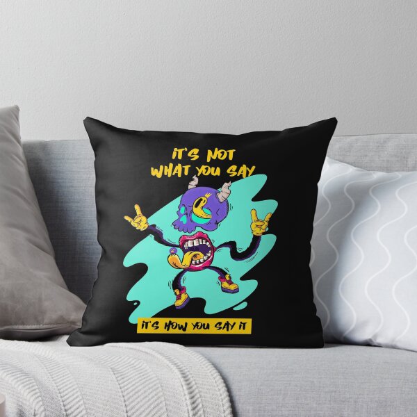 Item preview, It's Not What You Say...It's How You Say It. designed and sold by shirtdan.