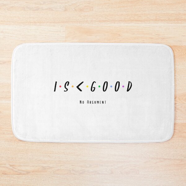 Item preview, Is Less Good. No Argument. Light background. designed and sold by shirtdan.