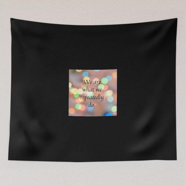 Item preview, We are what we repeatedly do. designed and sold by NaomiWallace321.