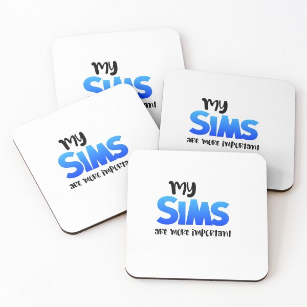 My Sims are more important Coasters (Set of 4)