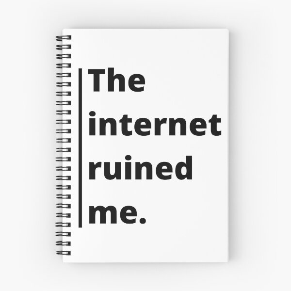 Item preview, The Internet ruined me quote designed and sold by Cloud Five.