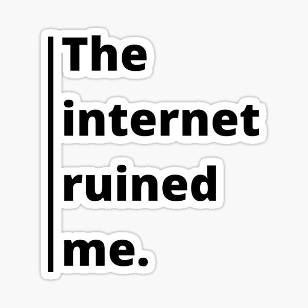 The Ruined Me Stickers Redbubble