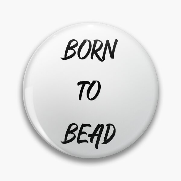Item preview, Born to bead designed and sold by gabmenfer.
