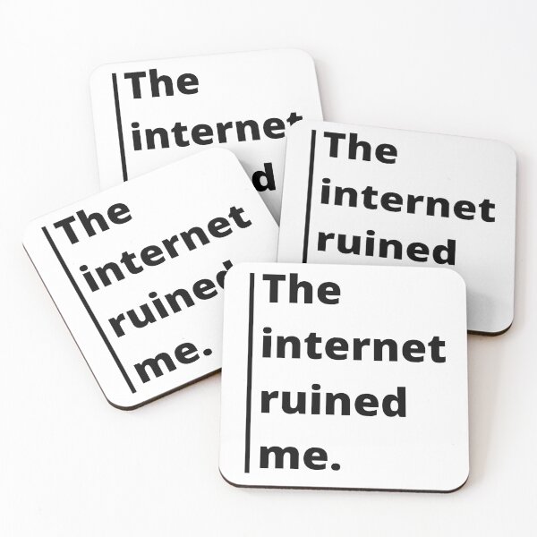 Item preview, The Internet ruined me quote designed and sold by Cloud Five.