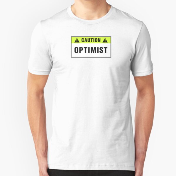 Caution: Optimist. T-shirts & stickers. Slim Fit T-Shirt