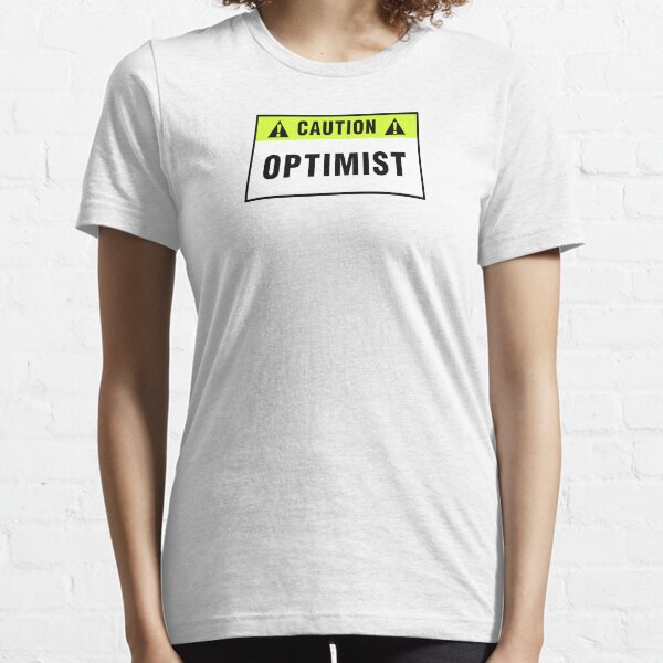 Caution: Optimist. T-shirts & stickers. Essential T-Shirt