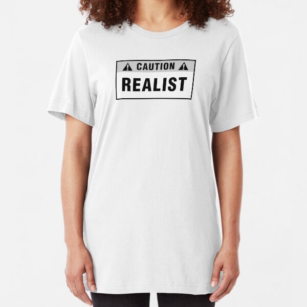 Caution: Realist. T-shirts & stickers. Slim Fit T-Shirt