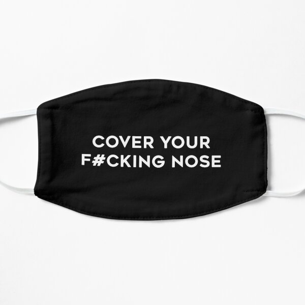 Cover Your F*cking Nose Mask