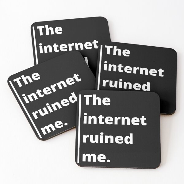Item preview,  The Internet ruined me quote (white text) designed and sold by Cloud Five.
