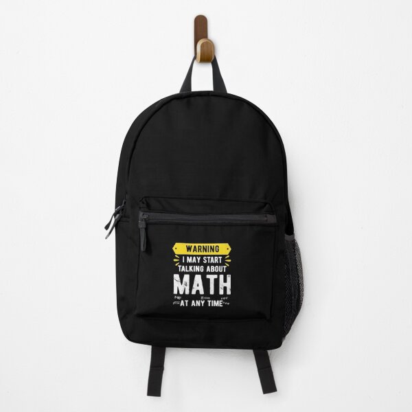 Warning I May Start Talking About Math At Any Time,hard math Backpack