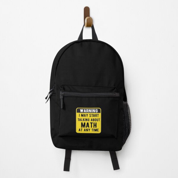 Warning I May Start Talking About Math At Any Time,hard math Backpack