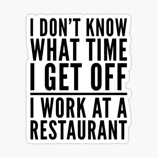 Item preview, I Work at a Restaurant - Funny Design designed and sold by HalpinDesign.