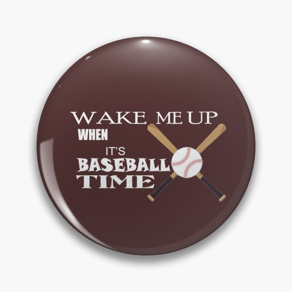 Item preview, Wake Me Up When It's Baseball Time designed and sold by Hammy97.