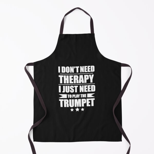 Item preview, I Don't Need Therapy Just Need to play trumpet designed and sold by losttribe.