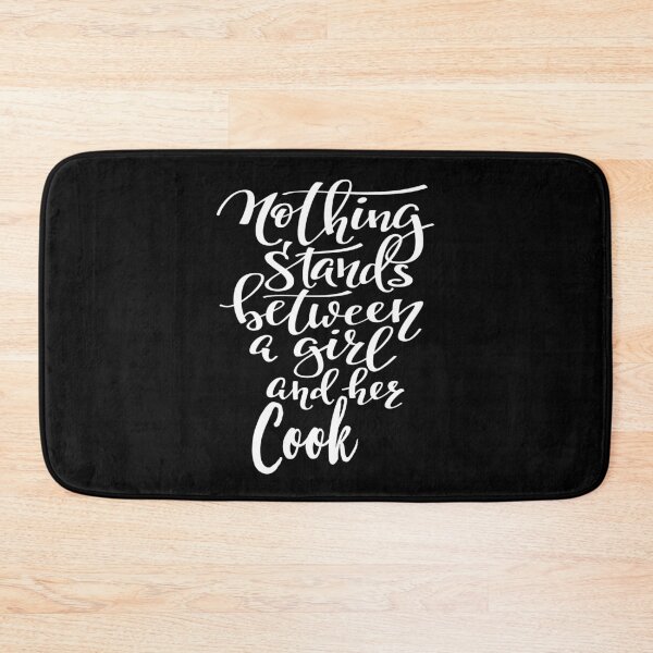 Item preview, Nothing Stands Between A Girl And Her Cook designed and sold by ProjectX23.