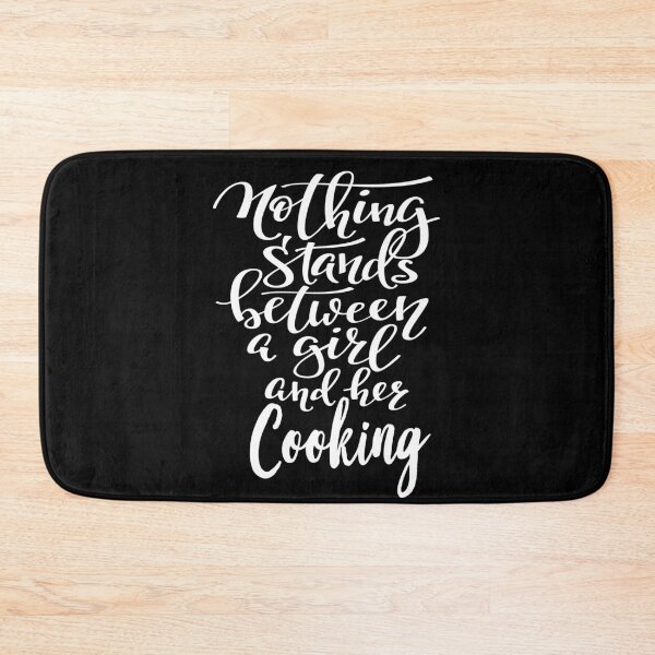 Item preview, Nothing Stands Between A Girl And Her Cooking designed and sold by ProjectX23.