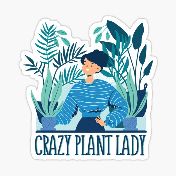 Item preview, Crazy Plant Lady designed and sold by Diane Gotti.