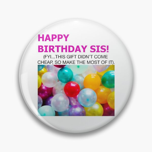 Happy birthday sis - fun colourful print to celebrate  Pin