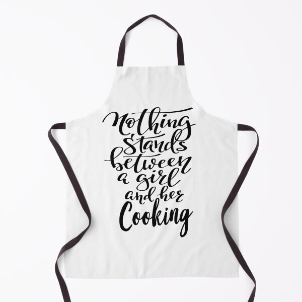 Item preview, Nothing Stands Between A Girl And Her Cooking designed and sold by ProjectX23.