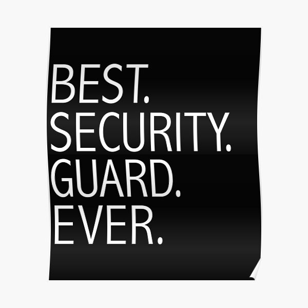 best-security-guard-ever-poster-for-sale-by-losttribe-redbubble