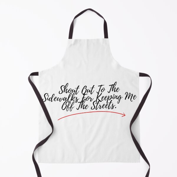 Item preview, Shout Out To The Sidewalks For Keeping Me Off The Streets - Black Text designed and sold by Easy Breezy.