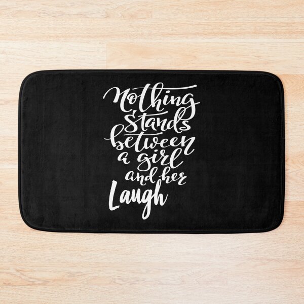 Item preview, Nothing Stands Between A Girl And Her Laugh designed and sold by ProjectX23.