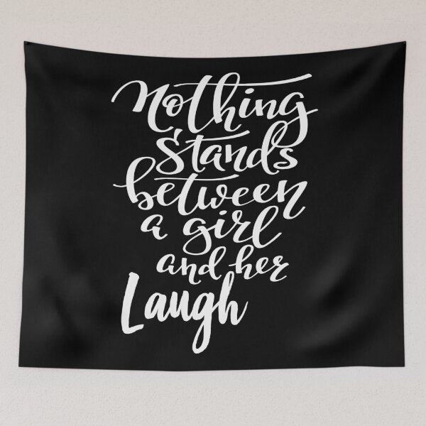 Item preview, Nothing Stands Between A Girl And Her Laugh designed and sold by ProjectX23.