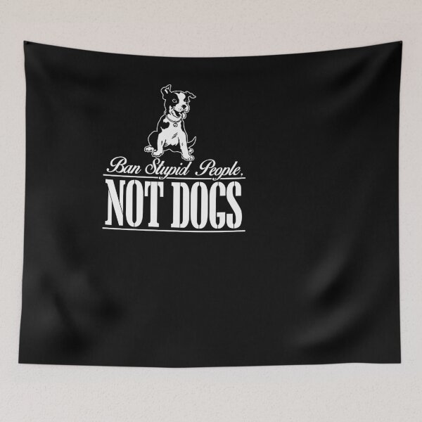Item preview, Ban stupid people not dogs - cool dog lover Gift designed and sold by Teenation9.