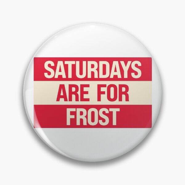 Item preview, SATURDAYS ARE FOR FROST designed and sold by Jenae Osborne.
