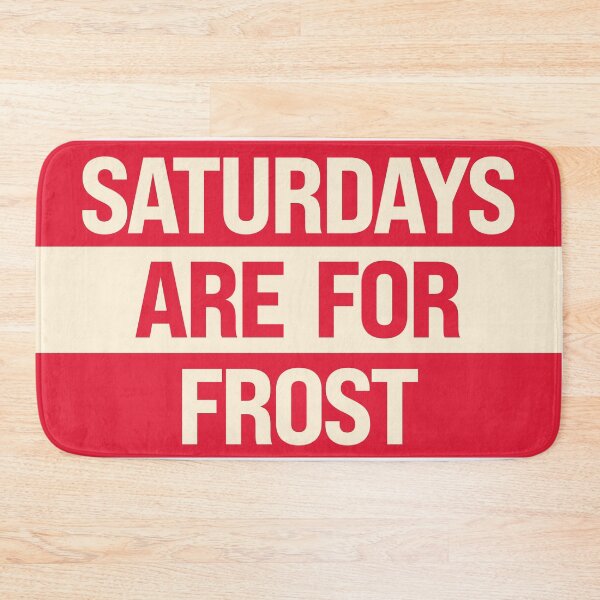 Item preview, SATURDAYS ARE FOR FROST designed and sold by Jenae Osborne.