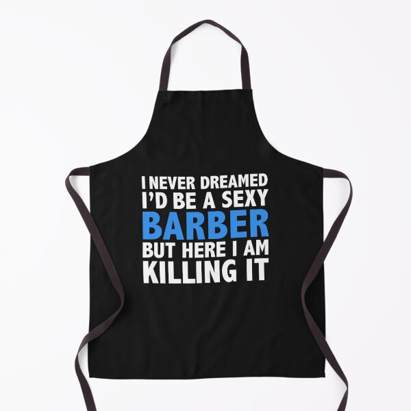 Item preview, Never dreamt I'd be Sexy Barber but Killing it Graduation designed and sold by losttribe.