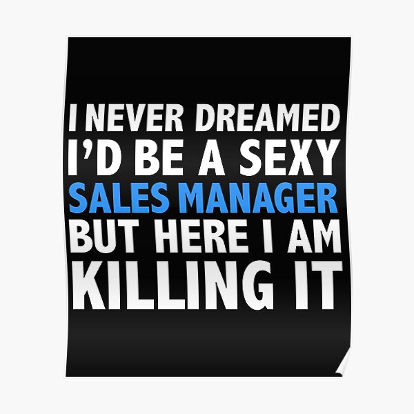 Never dreamt I'd be Sexy Sales Manager but Killing it Graduation Poster
