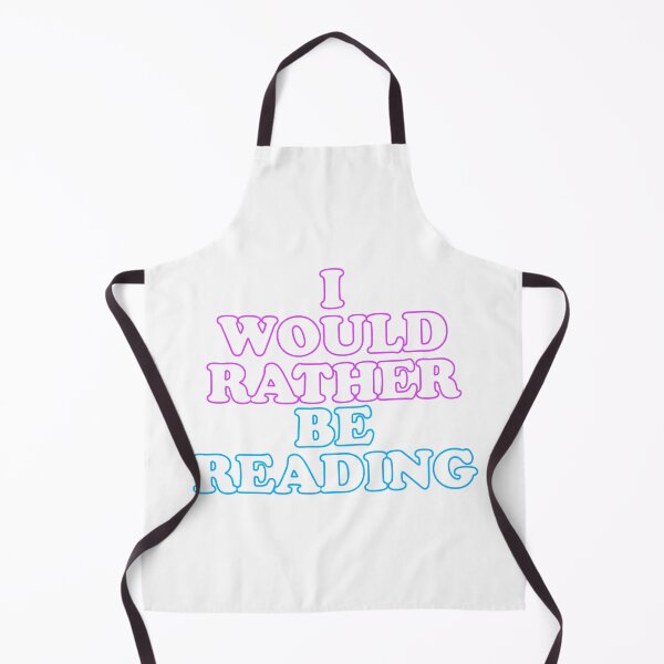 Item preview, I would rather be reading designed and sold by bumperapparels.
