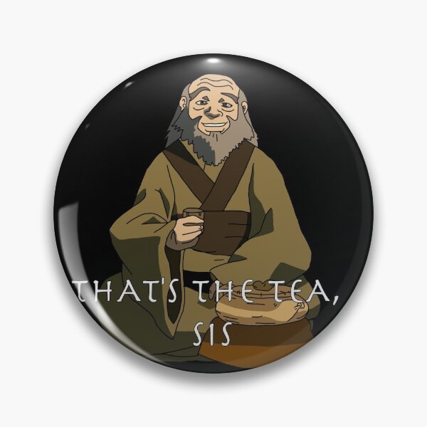 Item preview, That's The Tea, Sis - Uncle Iroh - Avatar The Last Airbender designed and sold by SedgeWren.