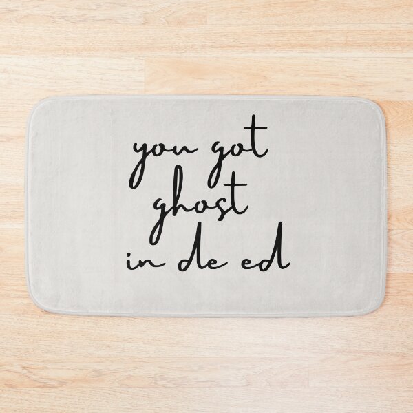 Item preview, You got ghost in de ed designed and sold by Cloud Five.