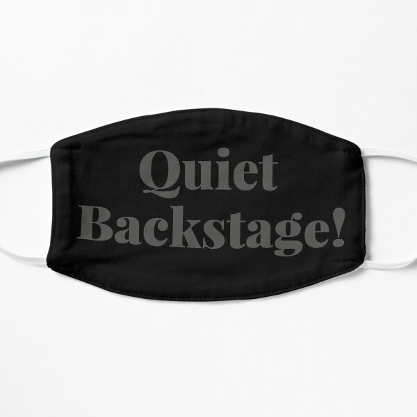 Quiet backstage! Flat Mask