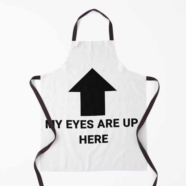Item preview, My Eyes Are Up Here designed and sold by SedgeWren.
