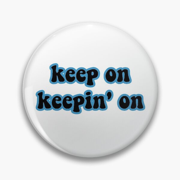 Item preview, keep on keepin' on designed and sold by duckiedesigns.