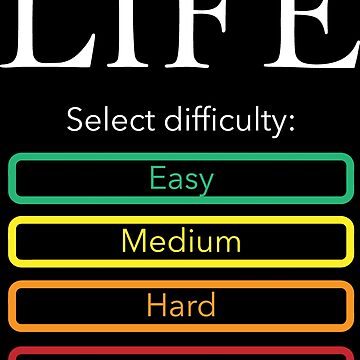 Select A Life Difficulty Level: Easy, Medium, Hard, or 2020 Pin for Sale  by StinkPad