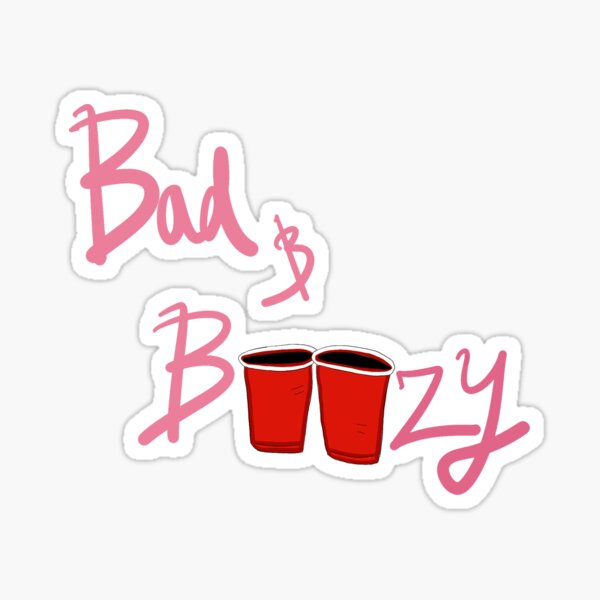 Bad and Boozy Sticker Sticker
