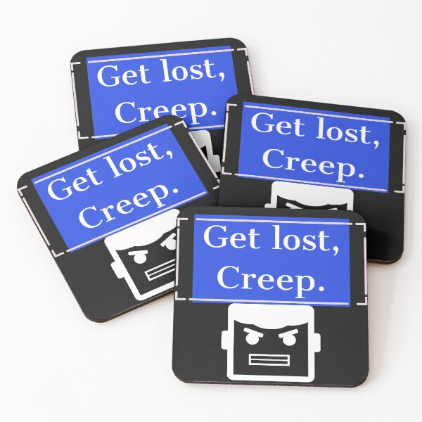 Item preview, Get Lost Creep. designed and sold by Blaze111.