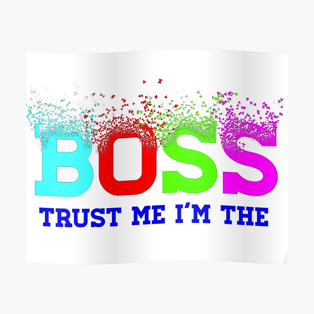 Im the boss/