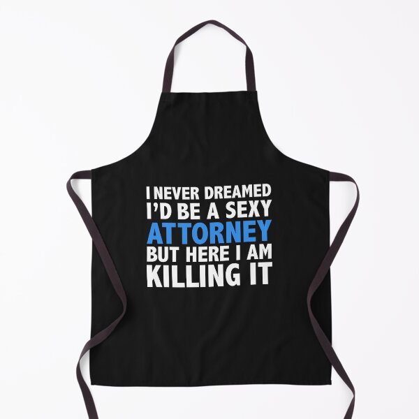 Item preview, Never dreamt I'd be Sexy Attorney but Killing it Lawyer Law School Graduation designed and sold by losttribe.