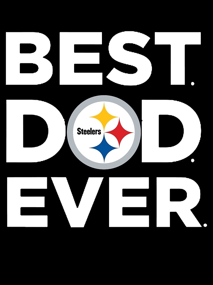 BEST DAD EVER - Steelers Greeting Card for Sale by Henry Bui